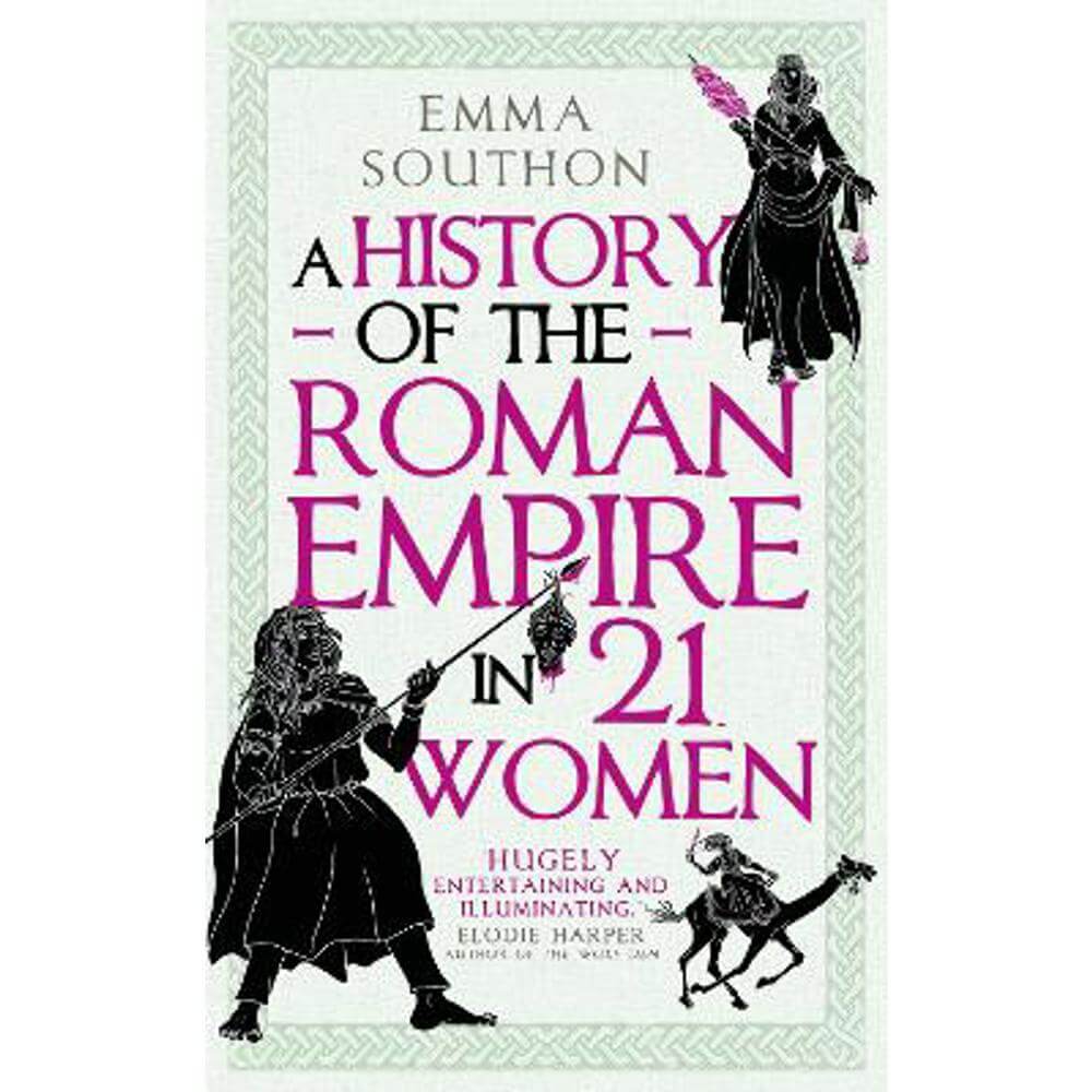 A History of the Roman Empire in 21 Women (Paperback) - Emma Southon